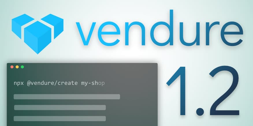 Announcing Vendure v1.2