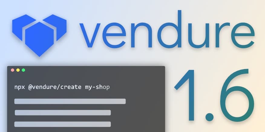 Announcing Vendure v1.6