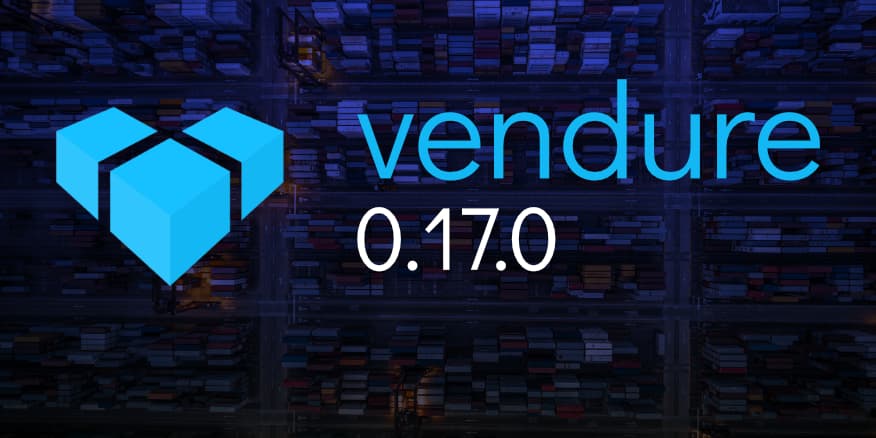 Announcing Vendure v0.17.0
