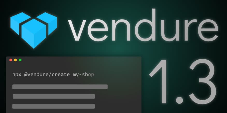 Announcing Vendure v1.3
