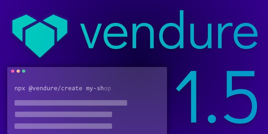 Announcing Vendure v1.5