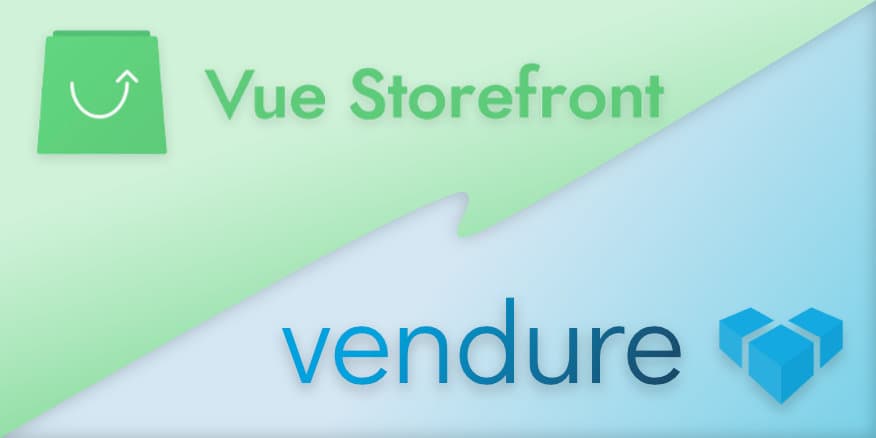 Chasing the dream of Fullstack Open Source E-commerce - Vue Storefront & Vendure