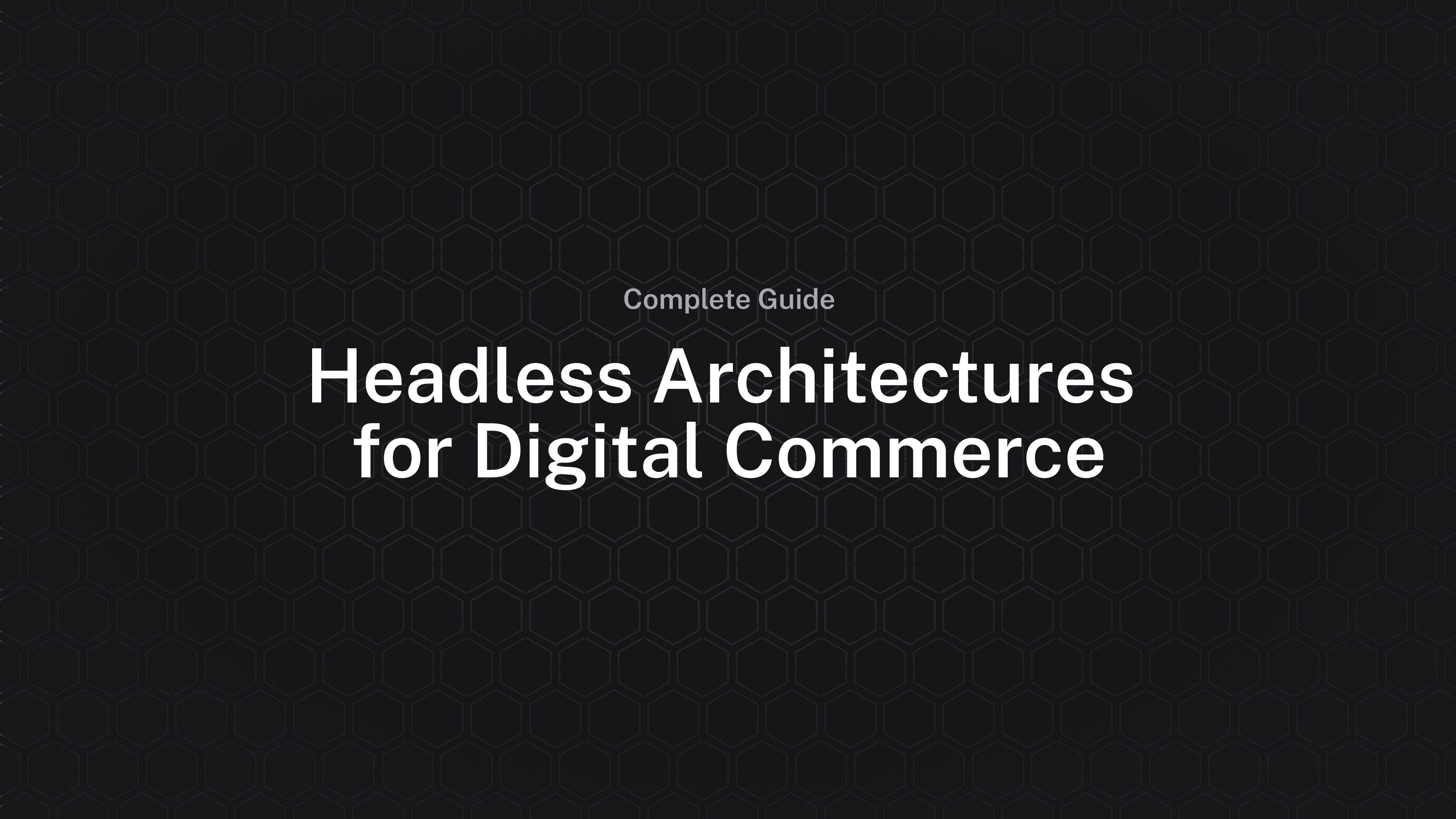 Headless Architecture: The Complete Guide for Modern Commerce in 2025